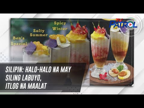 SILIPIN: Halo-halo na may siling labuyo, itlog na maalat