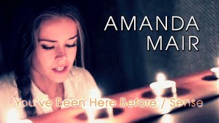Amanda Mair - You&#39;ve Been Here Before / Sense