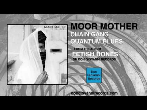 Moor Mother - Chain Gang Quantum Blues (Official Audio)