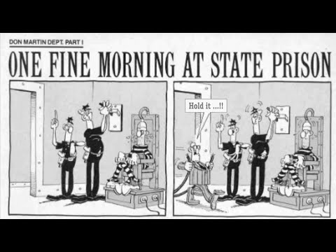 "One Fine Morning At State Prison."  MAD's Don Martin cartoon