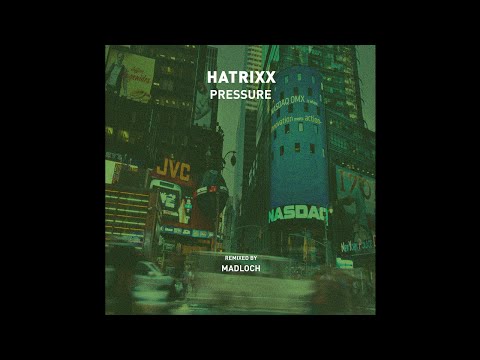 Hatrixx - Pressure (Madloch Remix) *** FREE DOWNLOAD