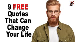 9 FREE Quotes that Can Change Your Life