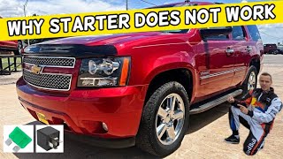 CHEVROLET TAHOE SUBURBAN WHY STARTER DOES NOT WORK 2006 2007 2008 2009 2010 2011 2012 2013 2014