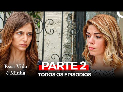Essa Vida é Minha Todos Os Episódios Parte 2 (Dublagem em Português)