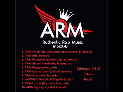 ARM - I Say What (The Mixtape InoxX-B)2013