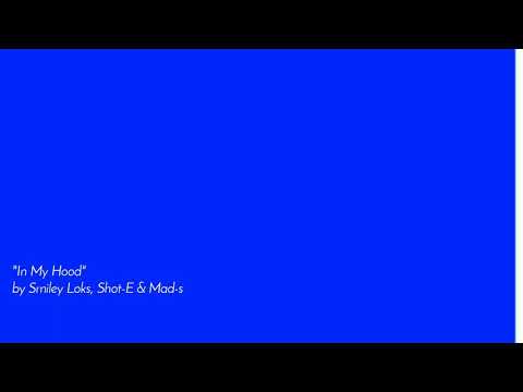 Smiley Loks, Shot-E & Mad-S - In My Hood