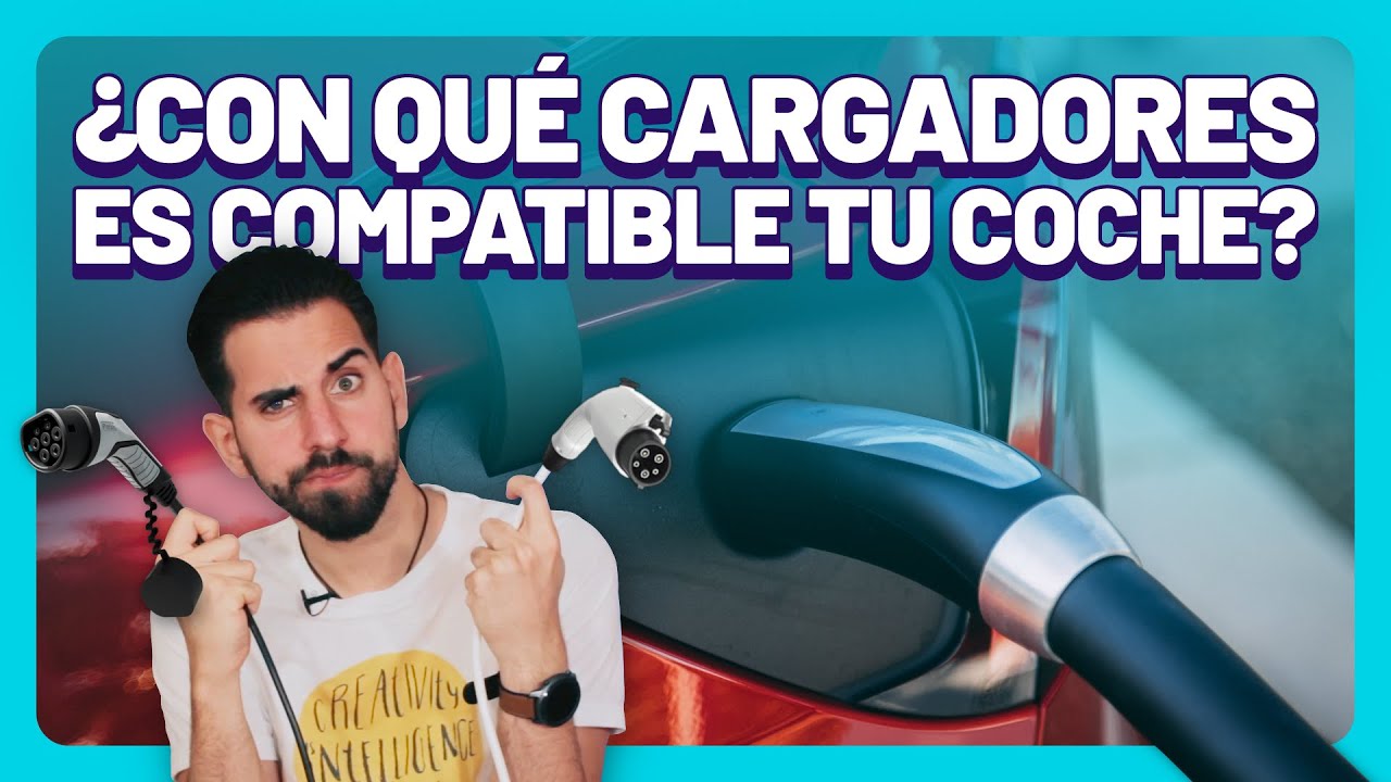¿Con qué CARGADORES es compatible tu COCHE ELÉCTRICO 🚗⚡🔌
