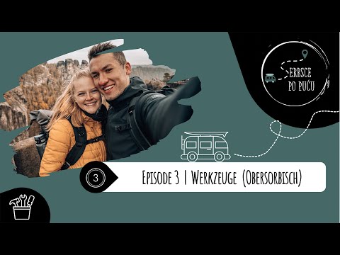 Episode 3 - Sorbisch Unterwegs | Wir stellen unsere Werkzeuge vor! (Obersorbisch)