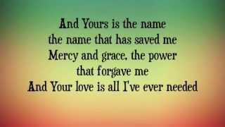 Big Daddy Weave - The Only Name (Yours Will Be) - (with lyrics)