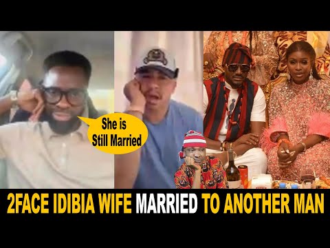 2Face Idibia Wife Still Married To Another Man Allegedly | HE IS AFRAID OF HER - Kaka Igbokwe