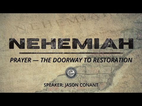 Nehemiah: Prayer - The Doorway to Restoration - (01/19/25)