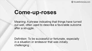 Come-up-roses Meaning