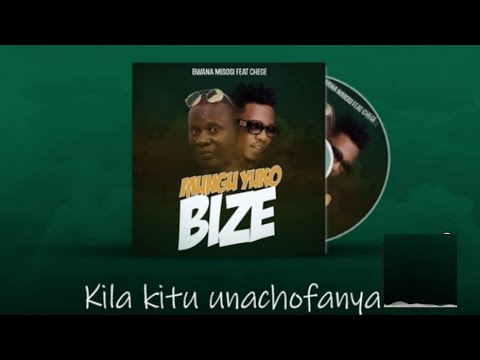 Bwana Misosi Ft. Chege - Mungu Yuko Bize (Official Music Audio | Video Lyric)