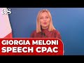 Italian Prime Minister GIORGIA MELONI S Full Speech At CPAC 2025