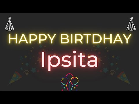 Happy Birthday to Ipsita - Birthday Wish From Birthday Bash