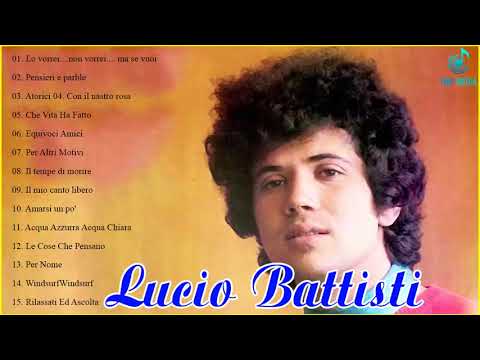 Il Meglio Di Lucio Battisti - Lucio Battisti Canzoni Famose - Le più Belle Canzoni Di Lucio Battisti