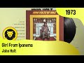 John Holt – Girl From Ipanema + LYRICS (John Holt - 1000 Volts Of Holt, Trojan Records, 1973)