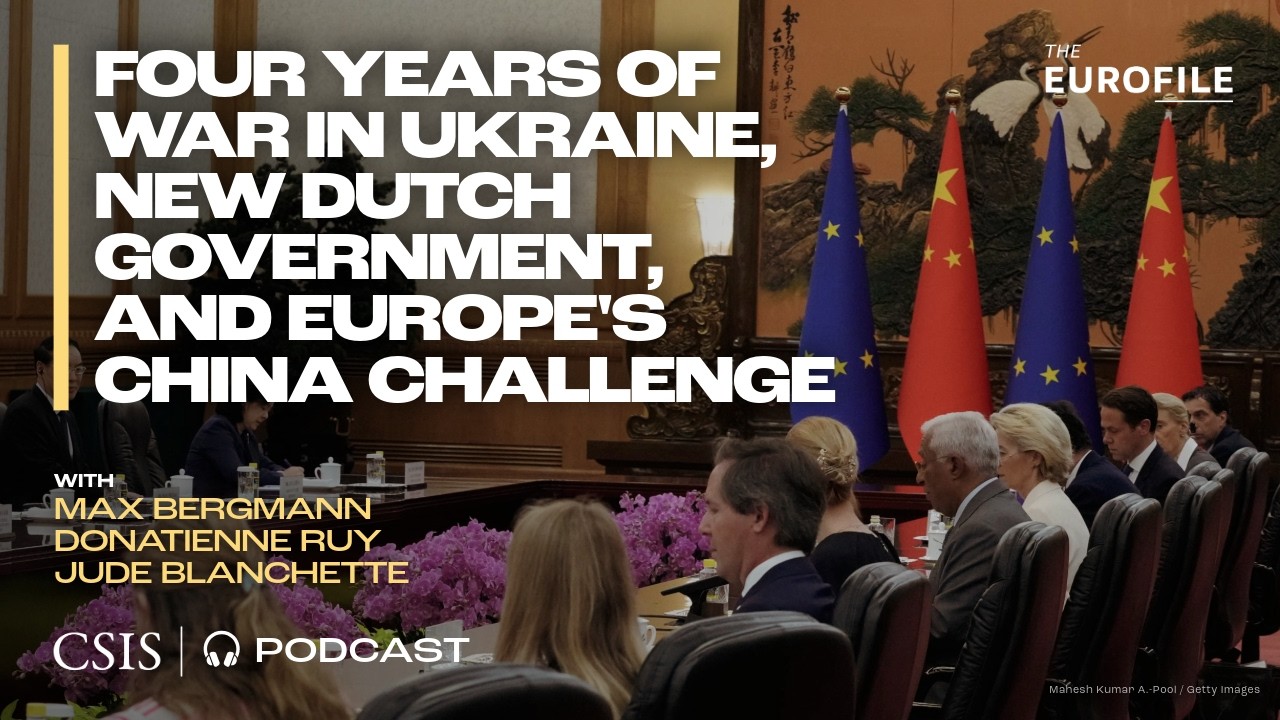 Four Years of War in Ukraine, New Dutch Government, and Europe's China Challenge
