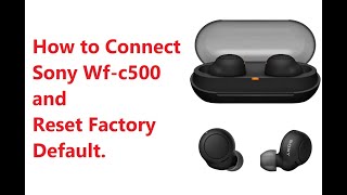 Sony WF-C500 Truly Wireless Bluetooth Earbuds | How to Connect and Factory default setup