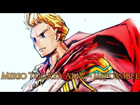 ~Mirio Togata (Impossible)~ [Boku No Hero Academia AMV]
