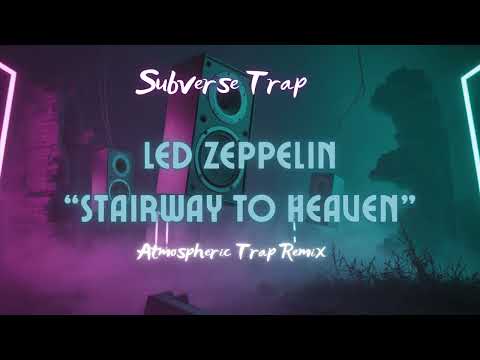 Stairway to Heaven – Atmospheric Trap Remix (Led Zeppelin) by Subverse Trap