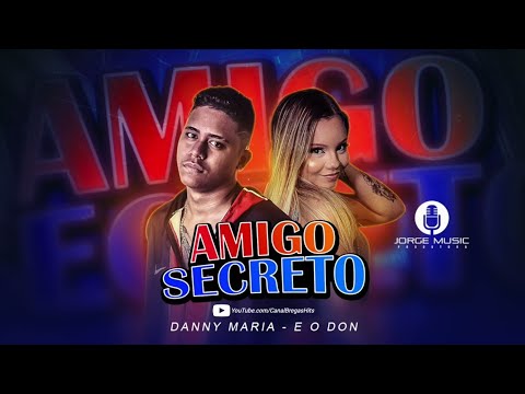 🔵 E O DON & DANNY MARIA - AMIGO SECRETO - REMIX BREGA FUNK - (Prod. NK NO BEAT)