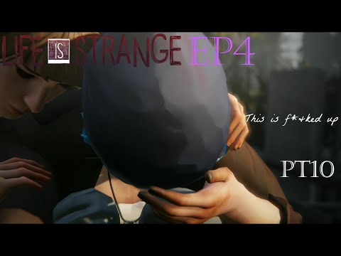 This game is f**ked up | Life is Strange {EP4 / PT10}