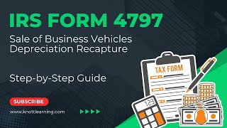 IRS Form 4797 Walkthrough - Sale of Company Vehicles & Depreciation Recapture
