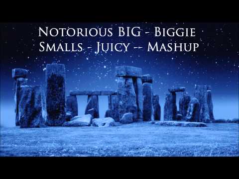 [Mashup] Notorious B.I.G - Biggie Smalls - Juicy