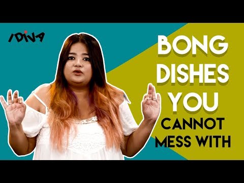 iDIVA - Bengali Dishes You Should Never Mess With | Bong Dishes Part 3