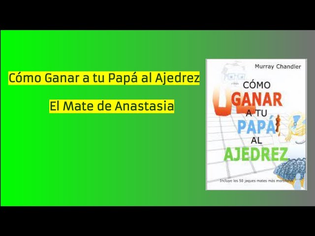 Vídeo relacionado con Cómo ganar a tu papá al ajedrez