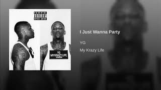 YG - I just Wanna Party