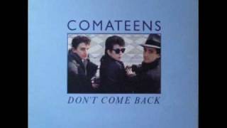 Comateens - Don't come back.