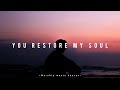 You Restore My Soul - New Wine Worship ( With Lyrics ) ft.Lauren Harris
