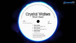 What I Need - Crystal Waters