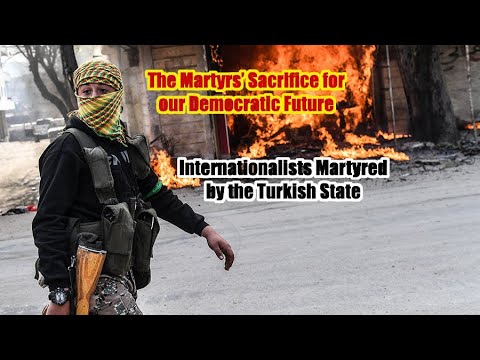 Internationalists in Rojava martyred by Turkish State
