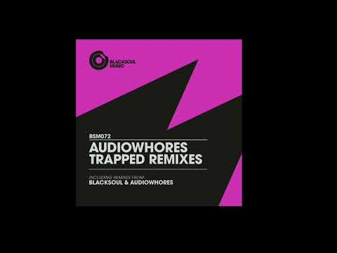 Audiowhores | Trapped (Original Mix)
