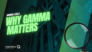 The Importance of Gamma