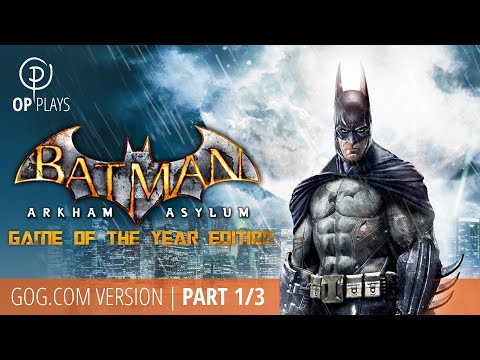 Batman: Arkham Asylum GOTY, PC gameplay  (GOG version) - PART 1/3