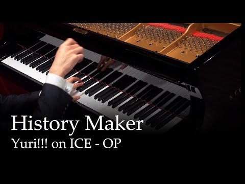 History Maker - Yuri!!! on ICE OP [Piano]