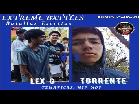 LEX G VS TORRENTE || 2DA EDICION BATALLAS ESCRITAS || EXTREME BATTLES