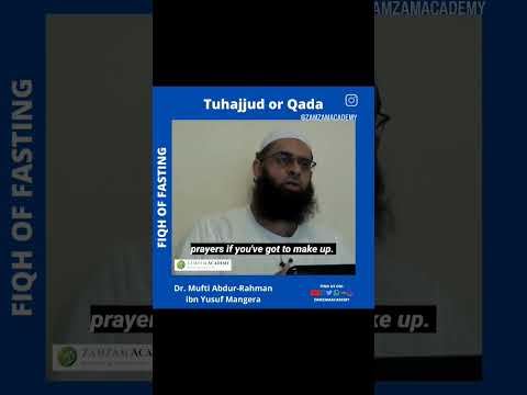 Q&A: Tahajjud or Qada | Dr. Mufti Abdur-Rahman ibn Yusuf Mangera