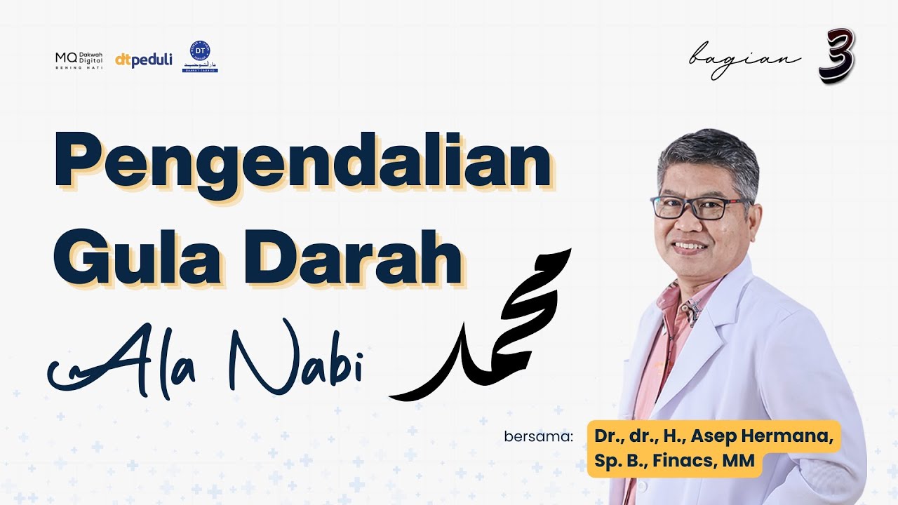 Pengendalian Gula Darah Ala Nabi Muhammad (Bagian 3) - Kajian MQ Pagi Spesial Kesehatan