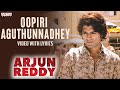 Oopiri Aguthunnadhey Video With Lyrics Arjun Reddy Vijay Deverakonda Shalini Sandeep Reddy Vanga
