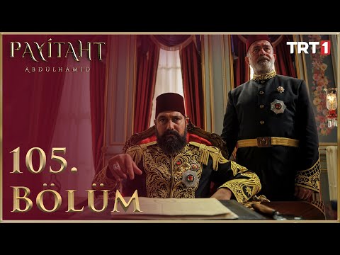 Payitaht Abdülhamid 105. Bölüm