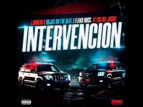 J.Dinero x Rojas on the Beat x Los del Joseo x Flako Dogg - INTERVENCION