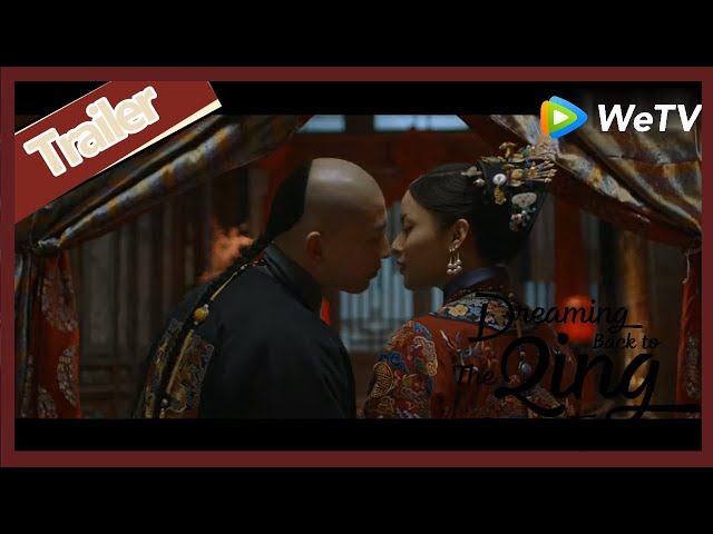【ENG SUB】Dreaming Back to the Qing Dynasty trailer : A romantic and sweet palace drama will come !