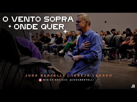 O VENTO SOPRA ONDE QUER - JUDA BERTELLI