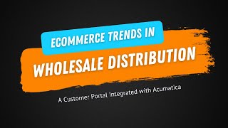 E-commerce Trends in Wholesale Distribution: Customer Portal Best Practices