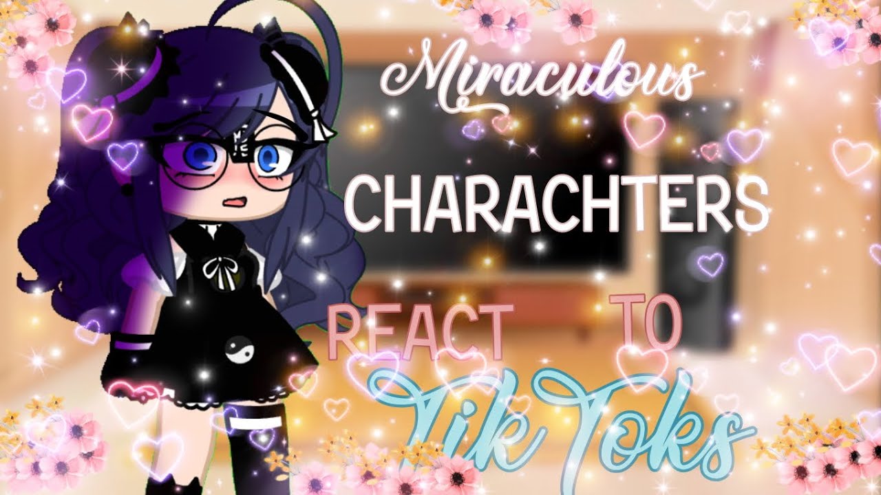 |Miraculous Charachters React To TikToks| MLB FANDOM🐱🐞|